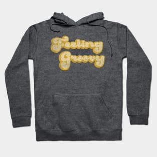 Feeling Groovy Hoodie